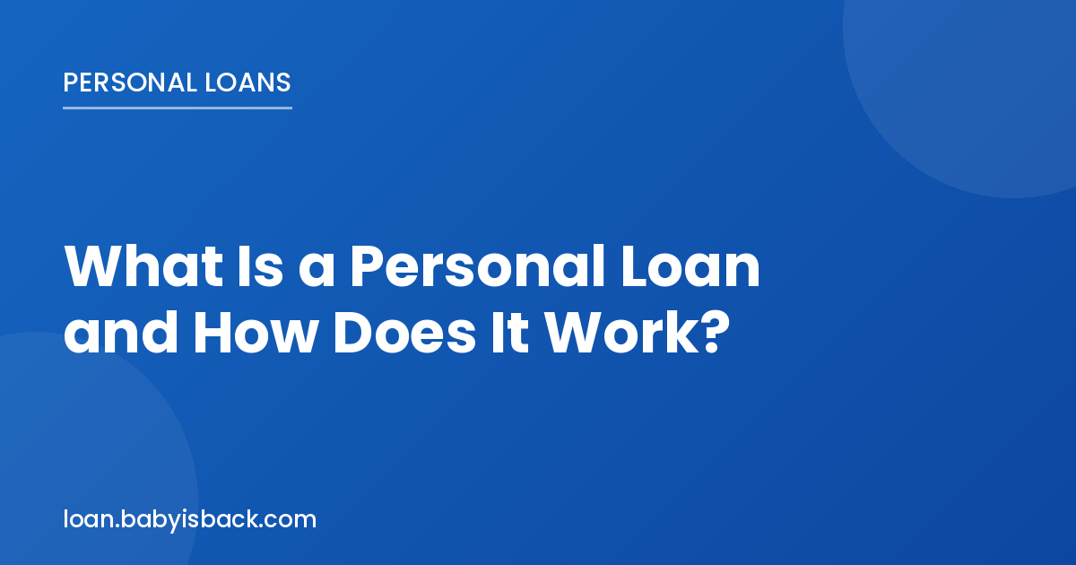 What is a personal loan and how does it work